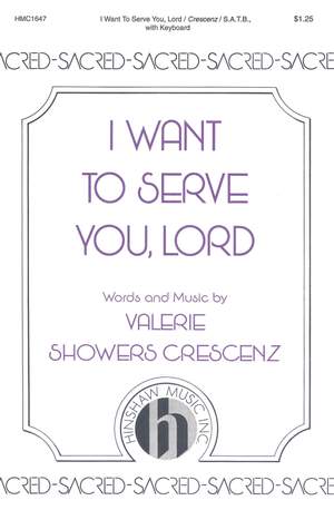 Valerie J. Crescenz: I Want to Serve You, Lord