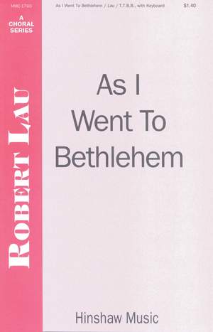 Robert Lau: As I Went To Bethlehem