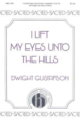 Dwight Gustafson: I Lift My Eyes unto the Hills