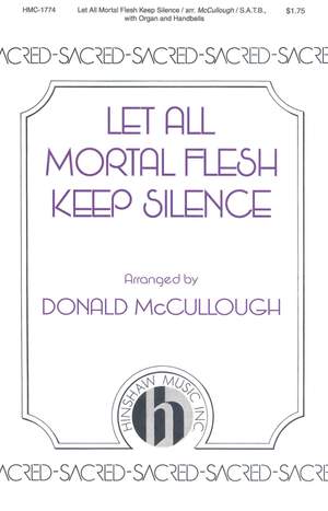 Donald McCullough: Let All Mortal Flesh Keep Silence
