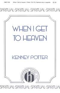 Kenney Potter: When I Get to Heaven