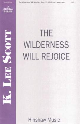 K. Lee Scott: The Wilderness Will Rejoice