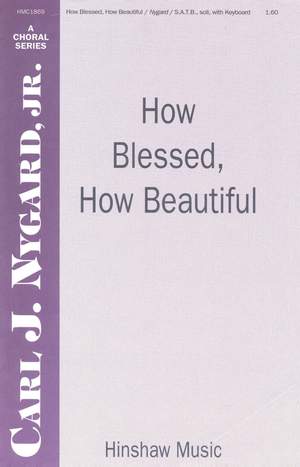 Carl Nygard: How Blessed, How Beautiful