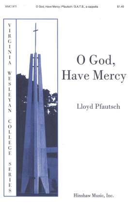 Lloyd Pfautsch: O God, Have Mercy