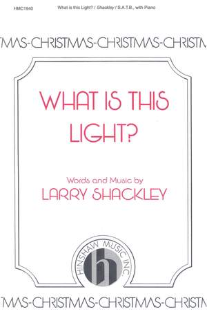Larry Shackley: What Is This Light?
