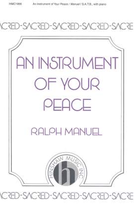 Ralph Manuel: An Instrument Of Your Peace