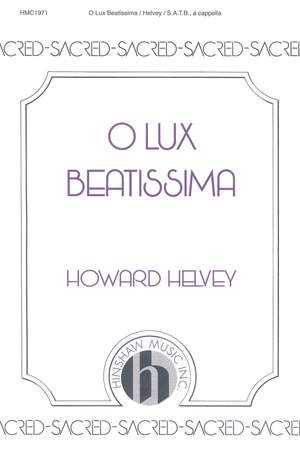 Howard Helvey: O Lux Beatissima