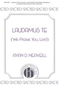 Ryan D. Neaveill: Laudamus Te