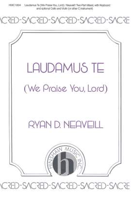 Ryan D. Neaveill: Laudamus Te