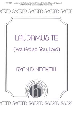 Ryan D. Neaveill: Laudamus Te