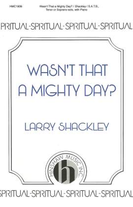Wasn't That a Mighty Day?