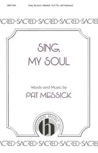 Patrick Messick: Sing, My Soul