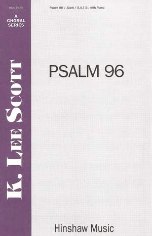 K. Lee Scott: Psalm 96 (A New-made Song)