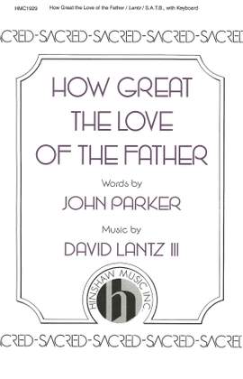 David Lantz III: How Great the Love of the Father