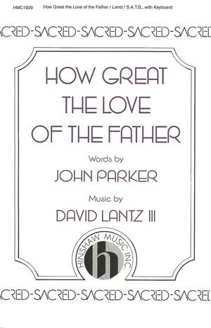 David Lantz III: How Great the Love of the Father