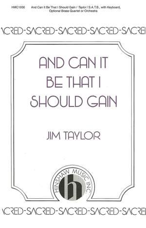 Jim Taylor: And Can It Be That I Should Gain