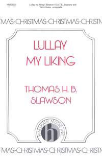 Thomas Slawson: Lullay My Liking