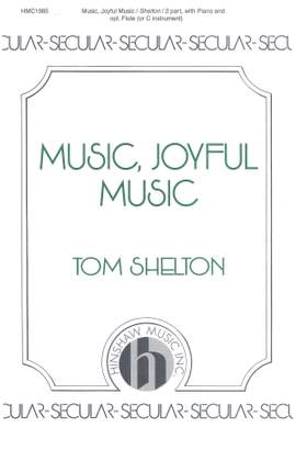 Tom Shelton: Music, Joyful Music