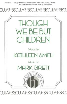 Mark Sirett: Though We Be But Children