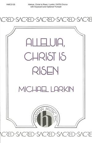 Michael Larkin: Alleluia, Christ Is Risen
