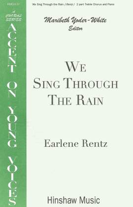 Earlene Rentz: We Sing Through the Rain