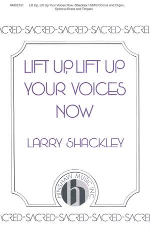 Larry Shackley: Lift Up, Lift Up Your Voices Now