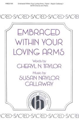 Susan Naylor Callaway: Embraced Within Your Loving Arms