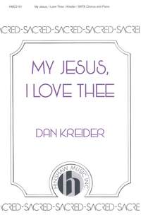 Dan Kreider: My Jesus, I Love Thee