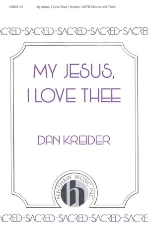 Dan Kreider: My Jesus, I Love Thee