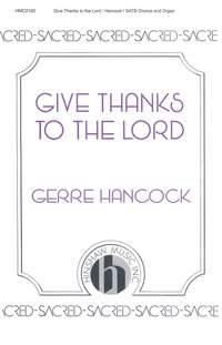 Gerre Hancock: Give Thanks To The Lord