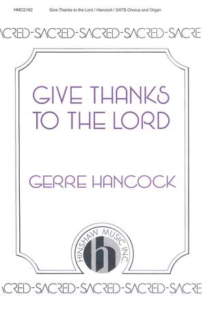 Gerre Hancock: Give Thanks To The Lord