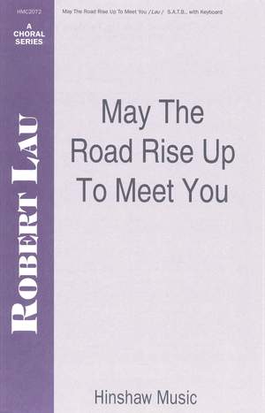 Robert Lau: May The Road Rise Up To Meet You