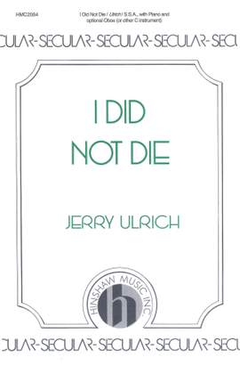 Jerry Ulrich: I Did Not Die