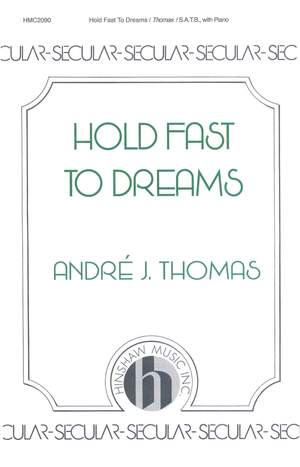 Andre J. Thomas: Hold Fast to Dreams