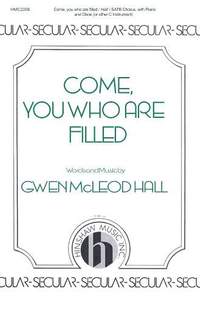 Gwen Mcleod Hall: Come, You Who Are Filled
