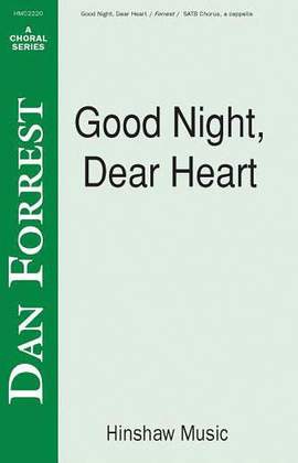 Dan Forrest: Good Night, Dear Heart