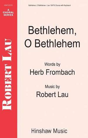 Robert Lau: Bethlehem, O Bethlehem