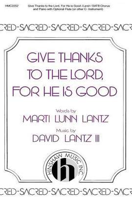 David Lantz III: Give Thanks To The Lord For He Is Good