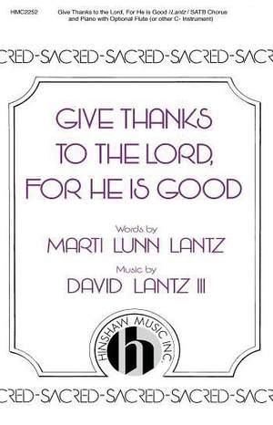 David Lantz III: Give Thanks To The Lord For He Is Good
