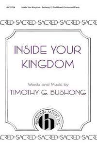 Tim Bushong: Inside Your Kingdom