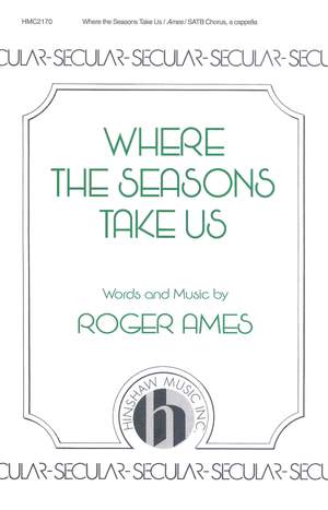 Roger Ames: Where the Seasons Take Us