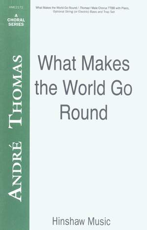 Andre J. Thomas: What Makes The World Go Round
