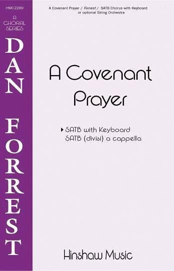 Dan Forrest: A Covenant Prayer