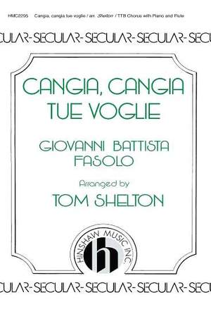 G.B. Fasolo: Cangia, Cangia Tue Voglie- (T(TB)
