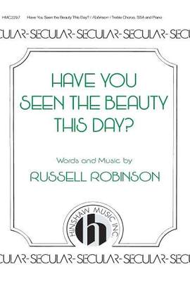 Russell L. Robinson: Have You Seen The Beauty This Day