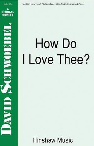 David Schwoebel: How Do I Love Thee