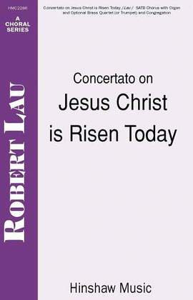 Robert Lau: Concertato On Jesus Christ Is Risen Today