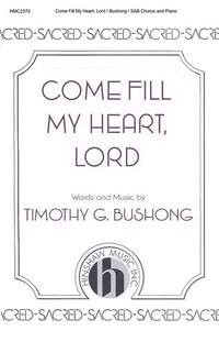 Tim Bushong: Come Fill My Heart, Lord