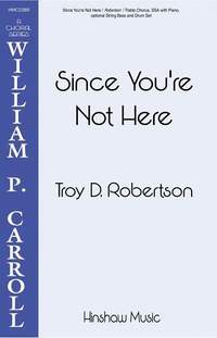 Troy Robertson: Since You're Not Here