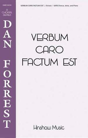 Dan Forrest: Verbum Caro Factum Est